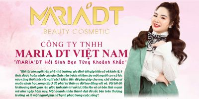 Công ty TNHH MARIA DT VIỆT NAM - CEO Đặng Thuận: “MARIA&#039;DT hồi sinh bạn từng khoảnh khắc”